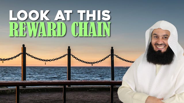 Look At This Reward Chain - Mufti Menk