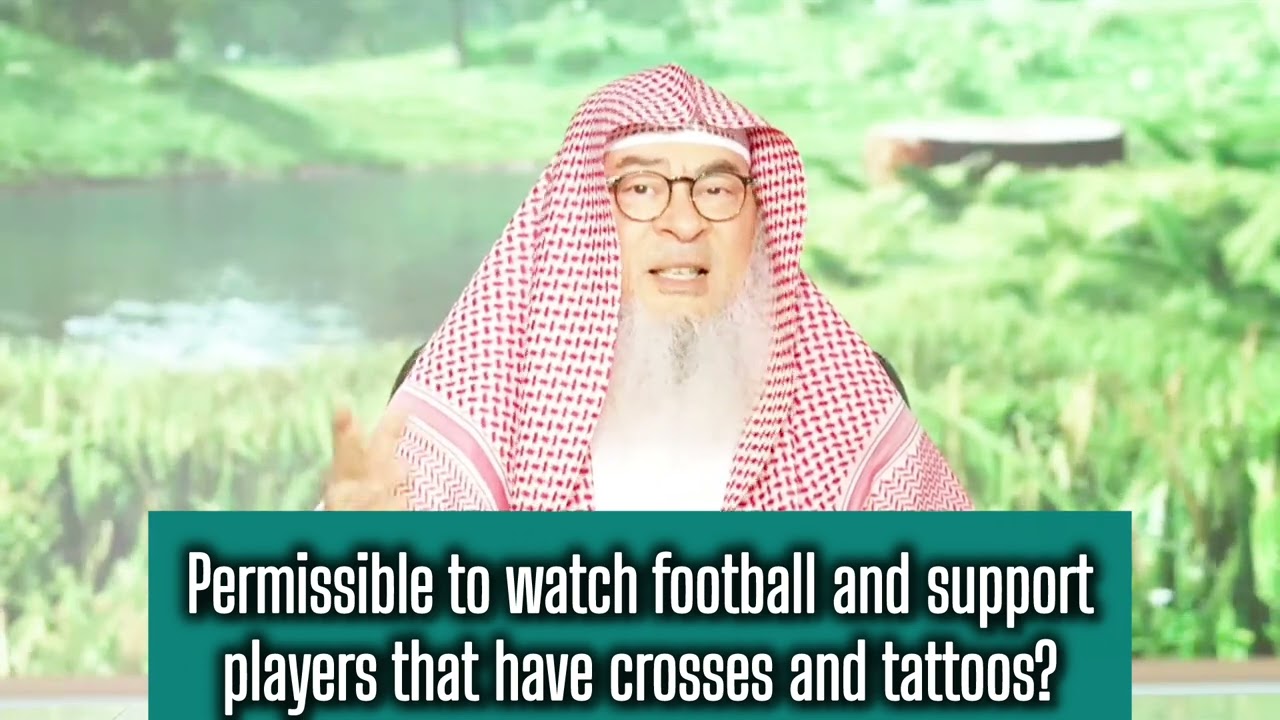 Is It Permissible To Watch Football & Support Players That Have Tattoos & Cross?