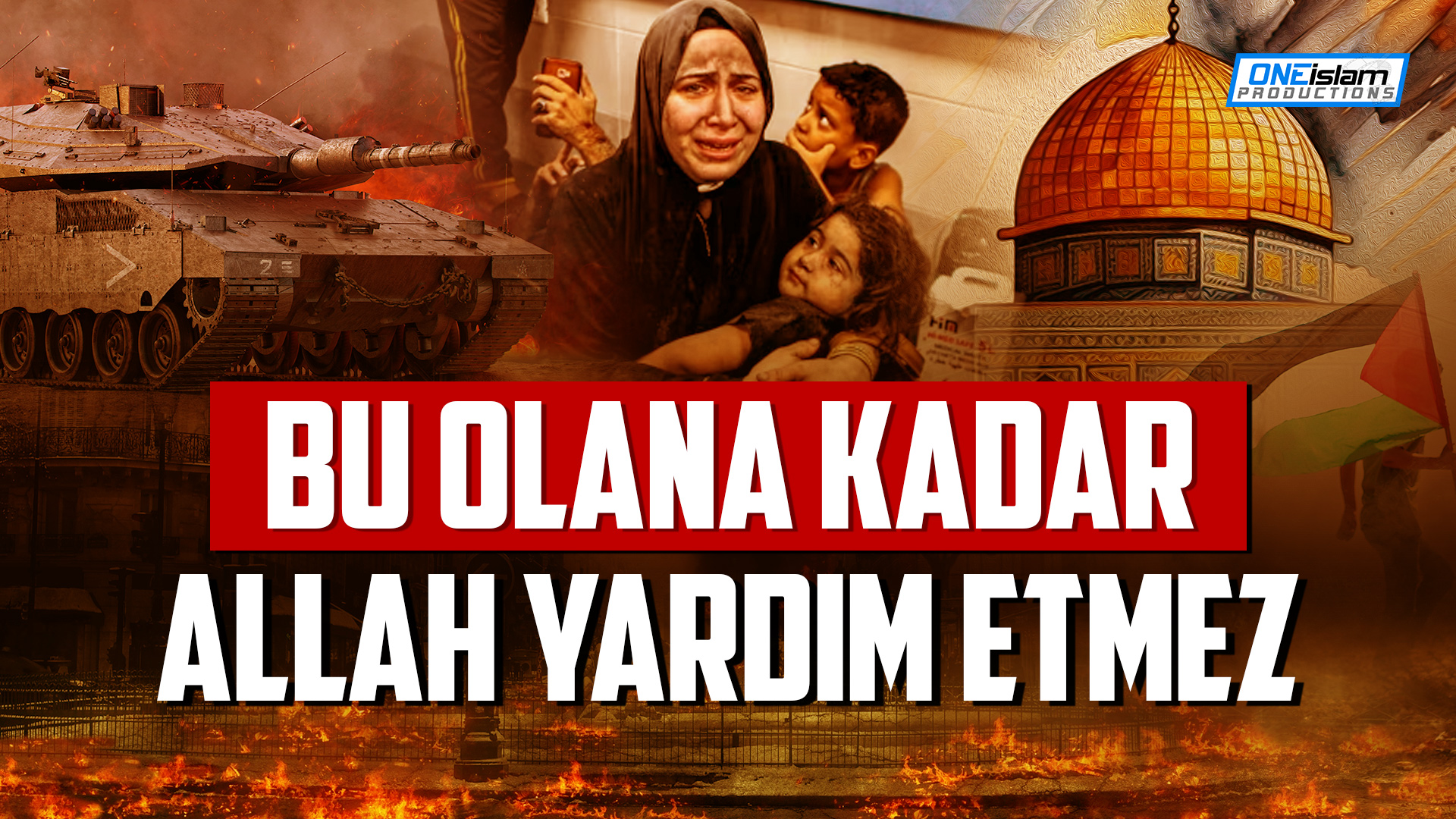 BU OLANA KADAR ALLAH YARDIM ETMEZ