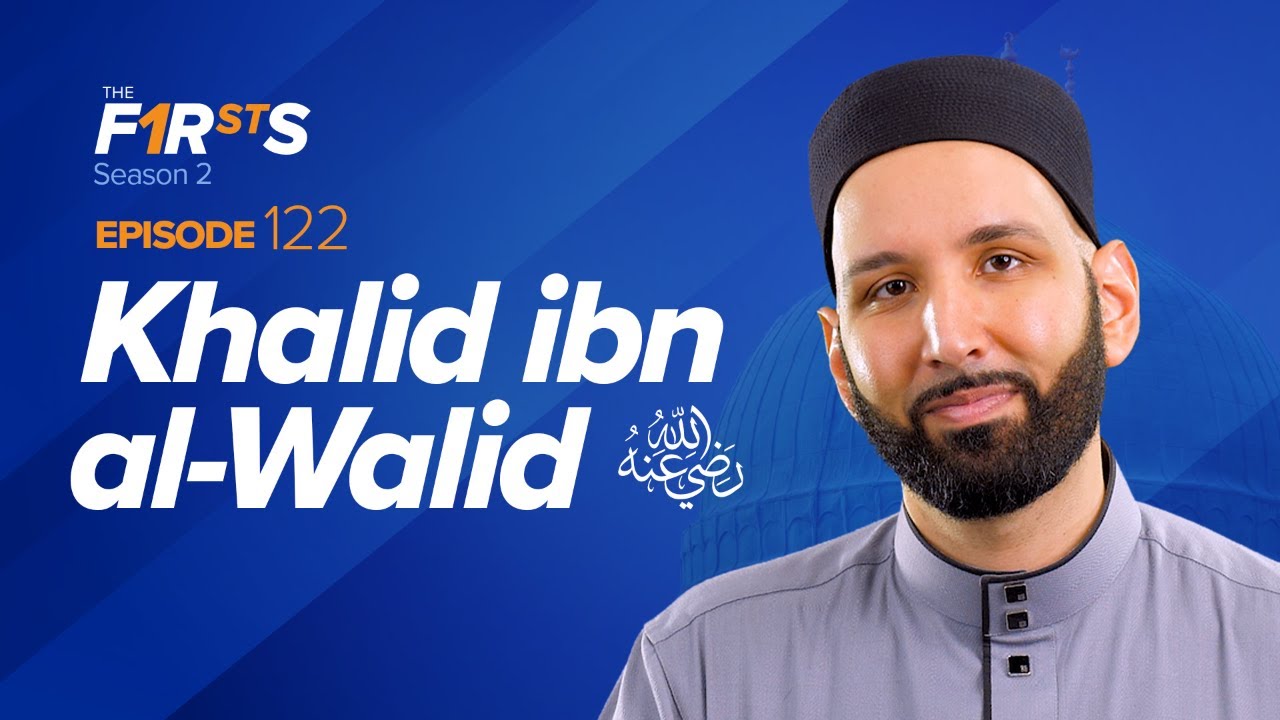 Khalid ibn al-Walid (ra) Becoming the Sword of Allah - Omar Suleiman
