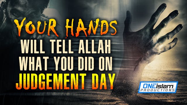 YOUR HANDS WILL TELL ALLAH WHAT YOU D...