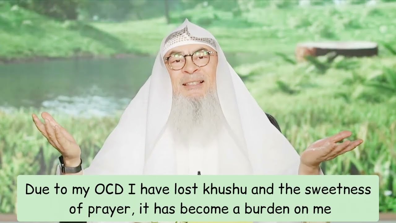 Due To My OCD I Lost Khushu & Sweetness Of Salah, It Has Become A Burden On Me?