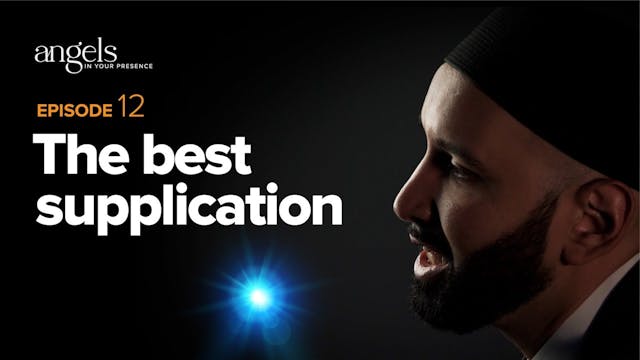 Episode 12 | The Best Supplication