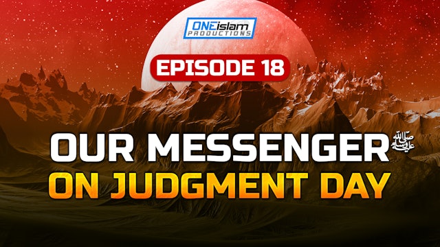 Episode 18 - Our Messenger (S) On Judgment Day