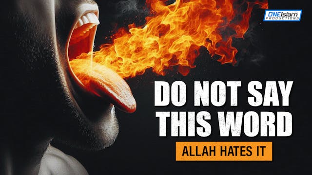 Do Not Say This Word, Allah Hates It!