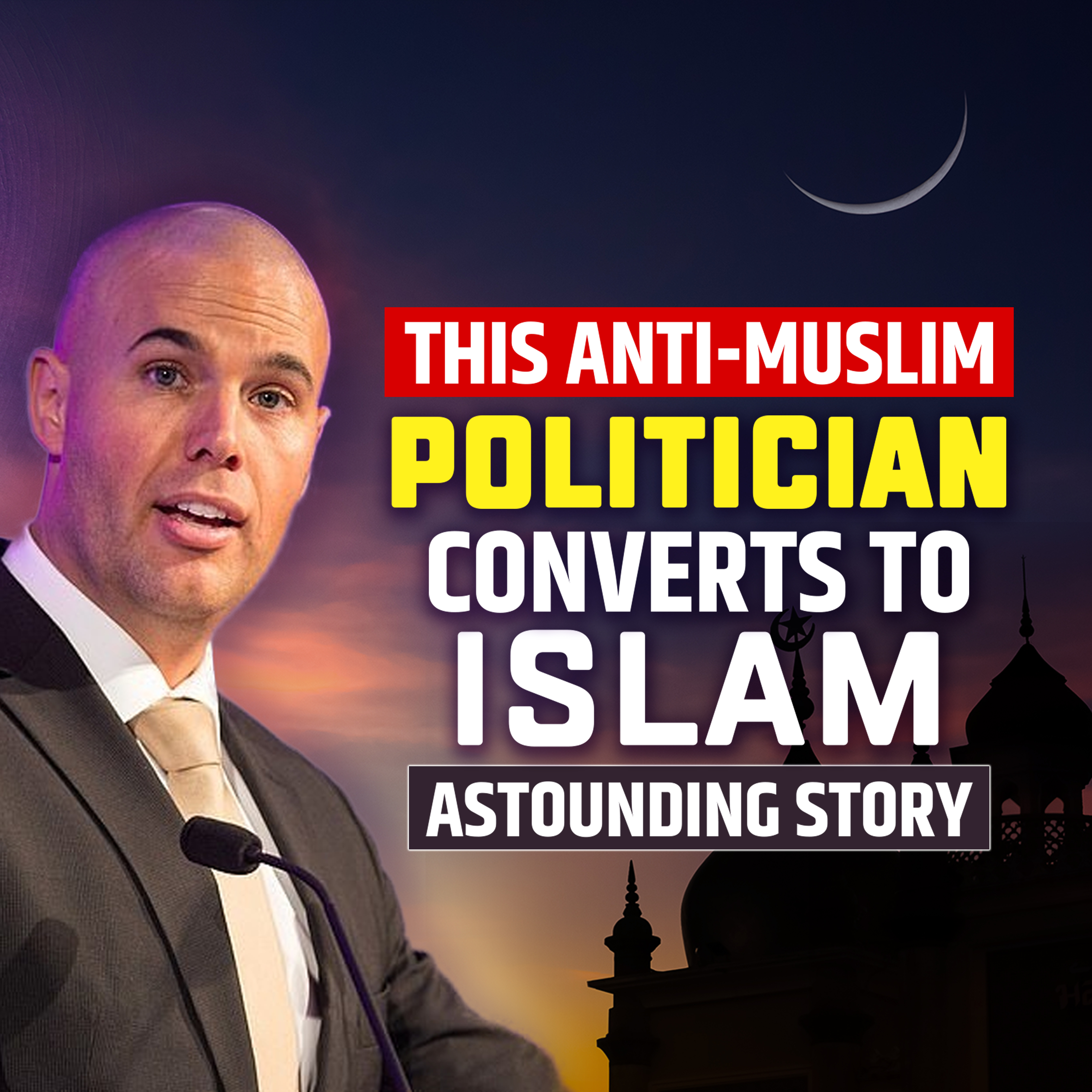 THIS ANTI-MUSLIM POLITICIAN CONVERTS TO ISLAM