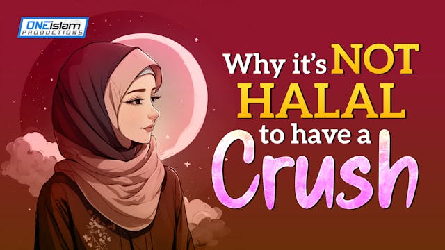 Why It’s Not Halal To Have A Crush