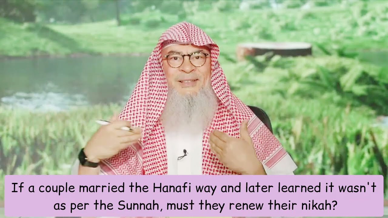If We Married In Hanafi Way & Later Learned Wasn't Valid, Must We Renew Nikah?