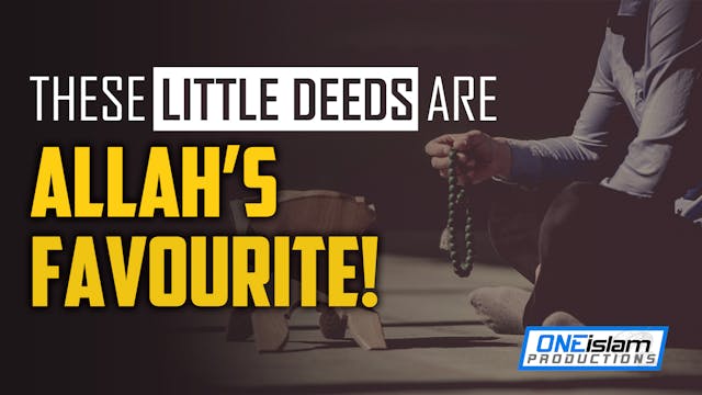 THESE LITTLE DEEDS ARE ALLAH'S FAVOUR...