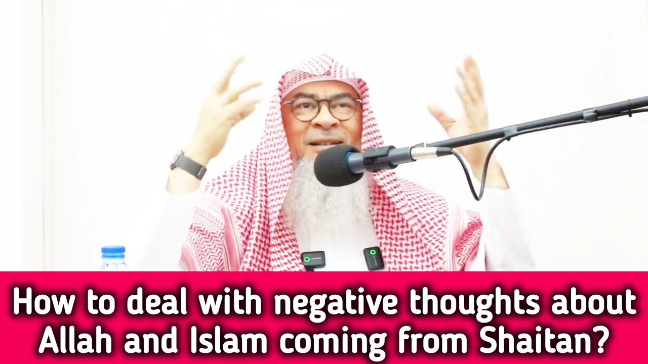 How to deal with negative thoughts about Allah & Islam coming from Satan 