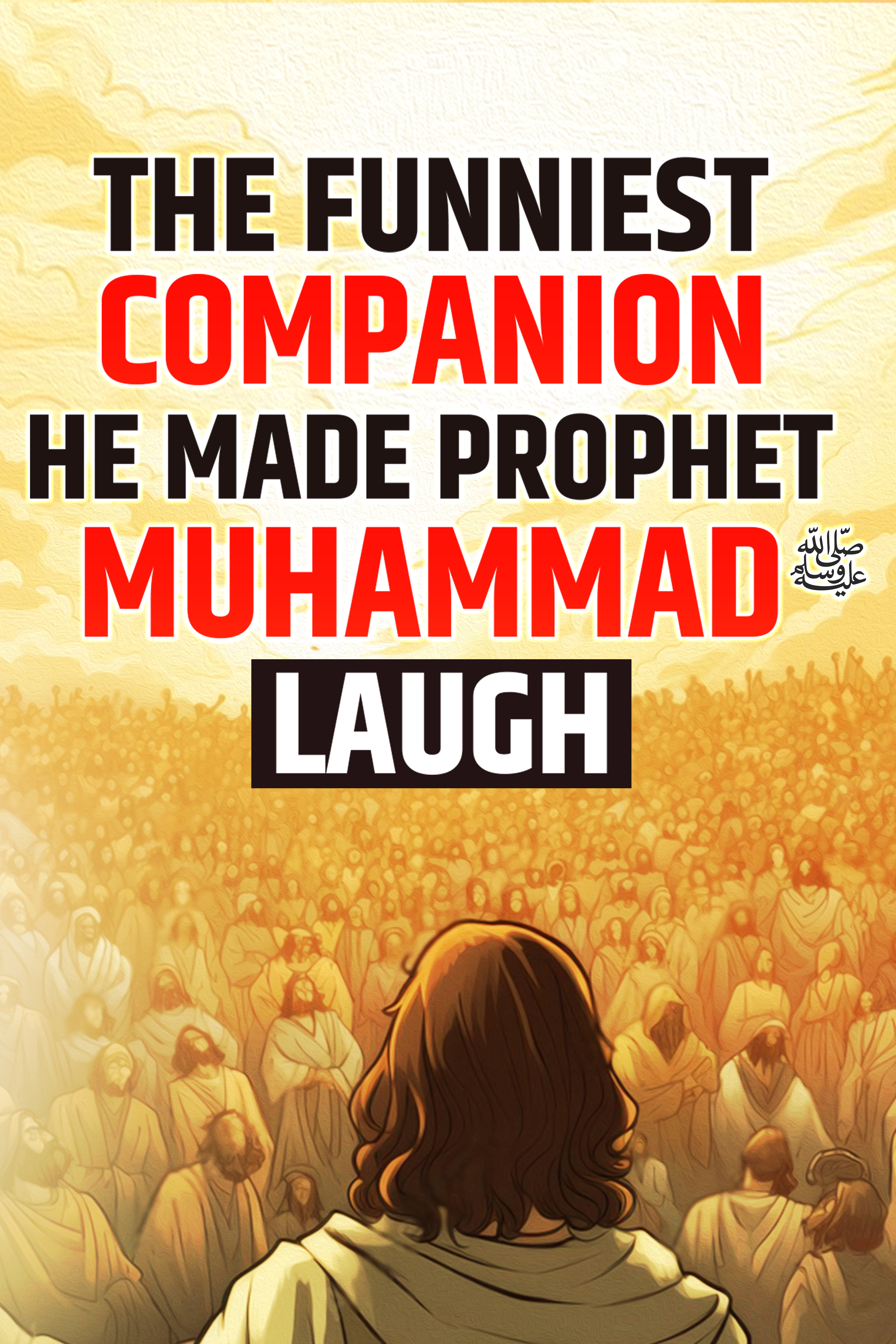 THE FUNNIEST COMPANION WHO MADE PROPHET MUHAMMAD (PBUH) LAUGH
