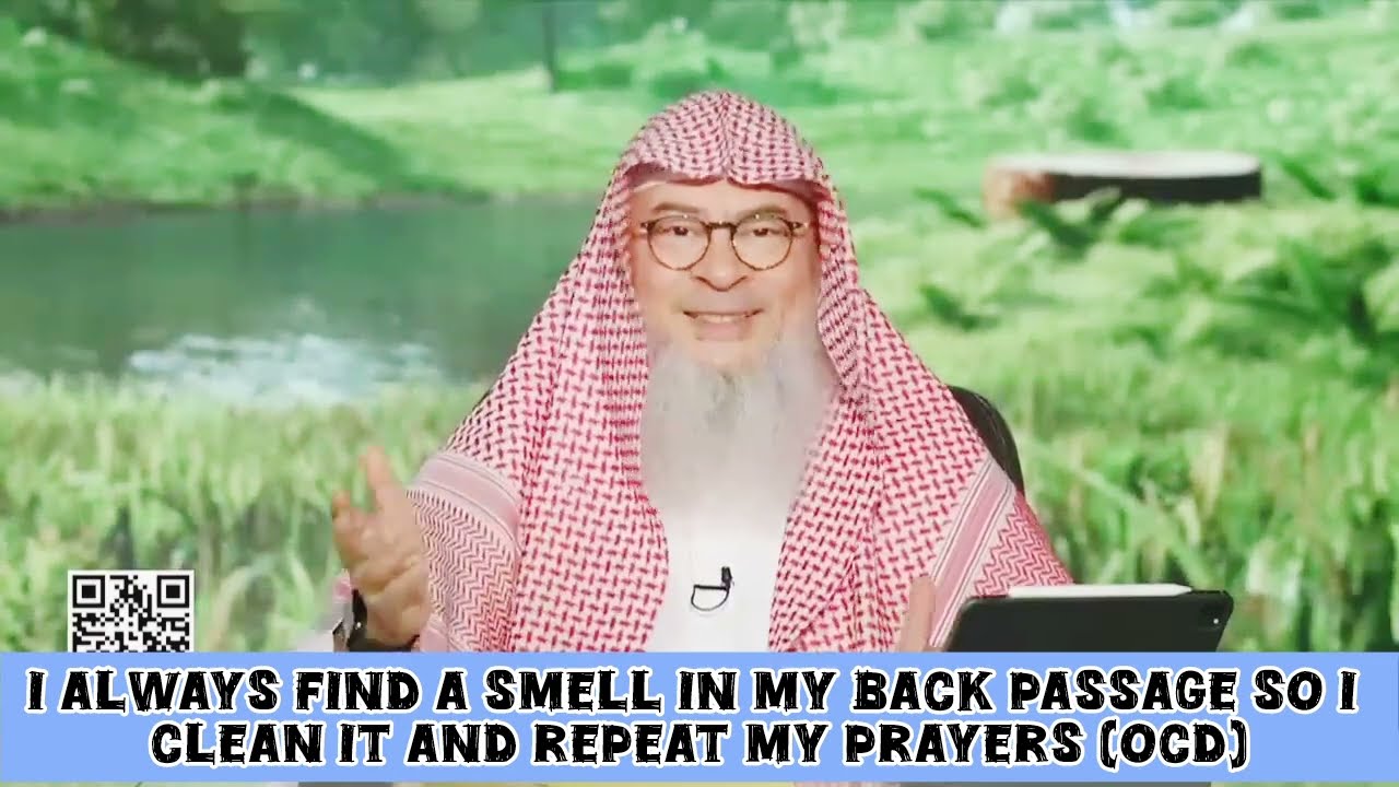 I Always Find Bad Smell In My Back Passage & Clean It & Repeat My Prayers (OCD)?