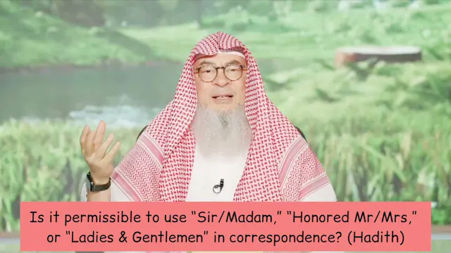 Is It Permissible To Use "Sir/Madam, ...