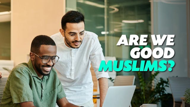 Are We Good Muslims - Mutfi Menk