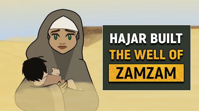 Hajar Built The Well Of Zamzam (Anima...
