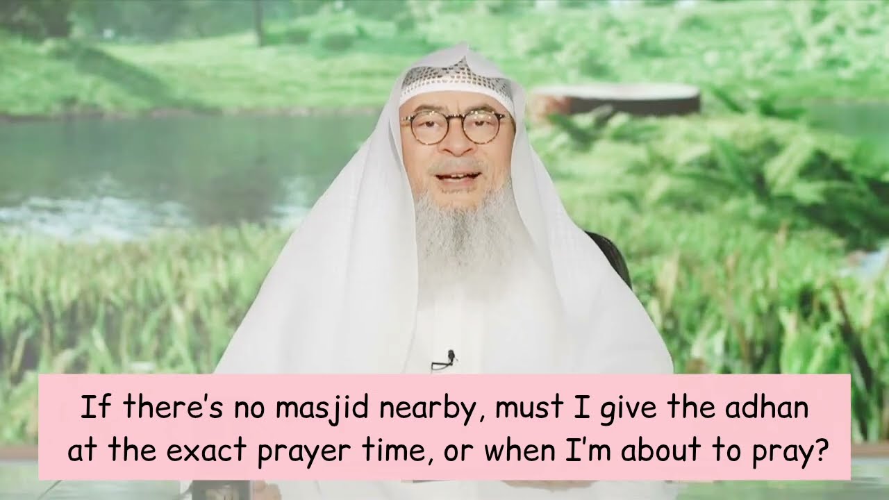 If There's No Masjid, Do I Give Adhan At Exact Time Or When I'm About To Pray?