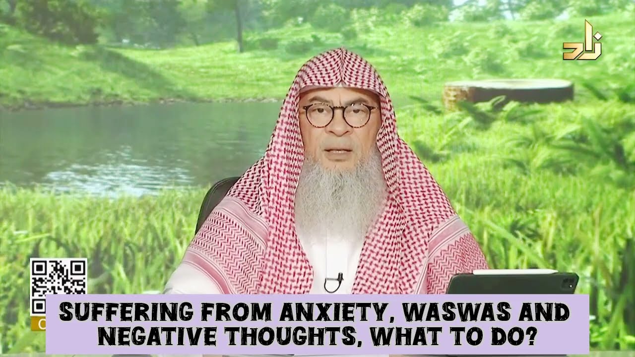 Suffering from anxiety, waswas & negative thoughts (kufr, shirk..) what to do 
