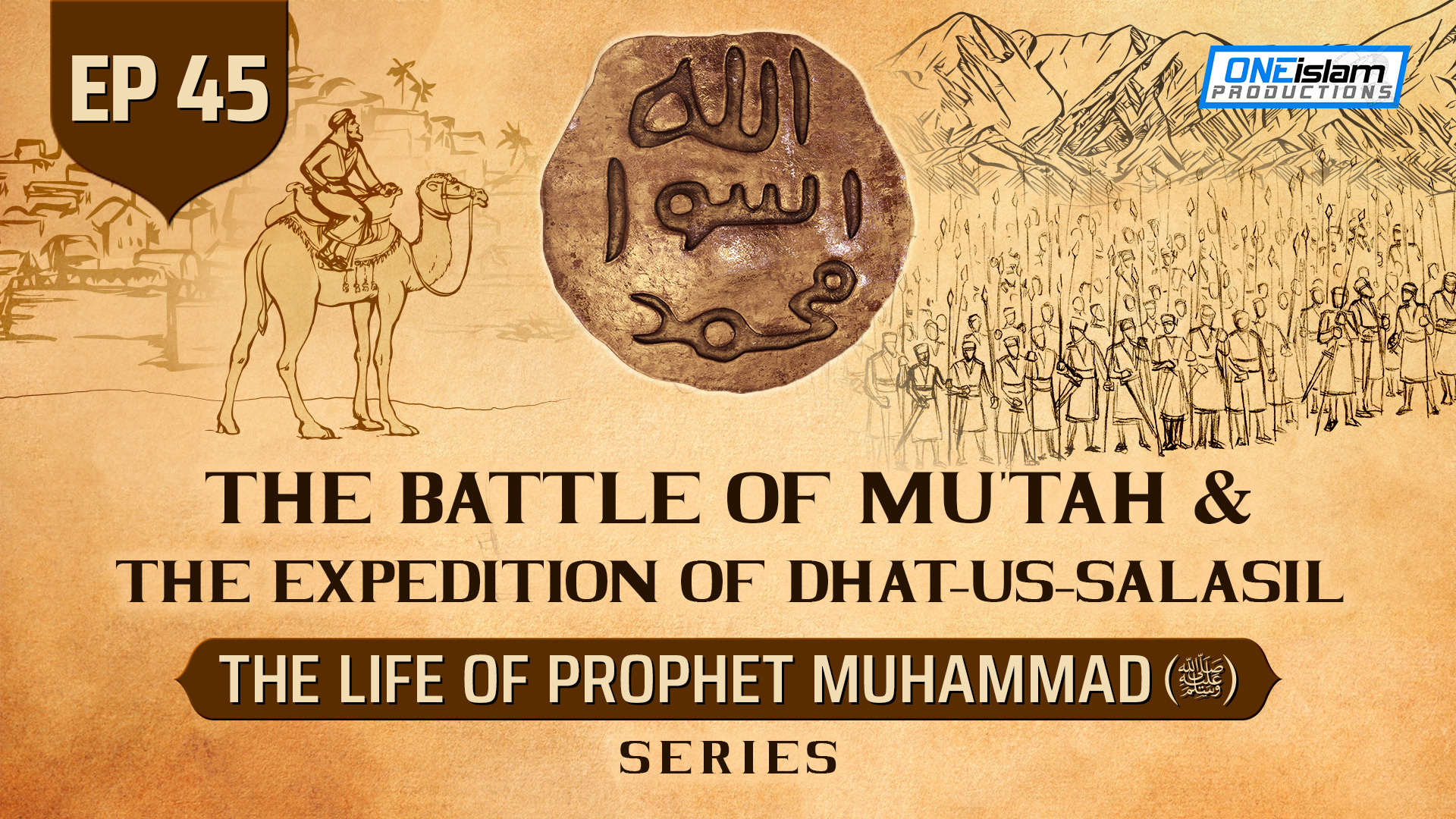 Ep 45 | The Battle Of Mu'tah & The Expedition Of Dhat-us-Salasil
