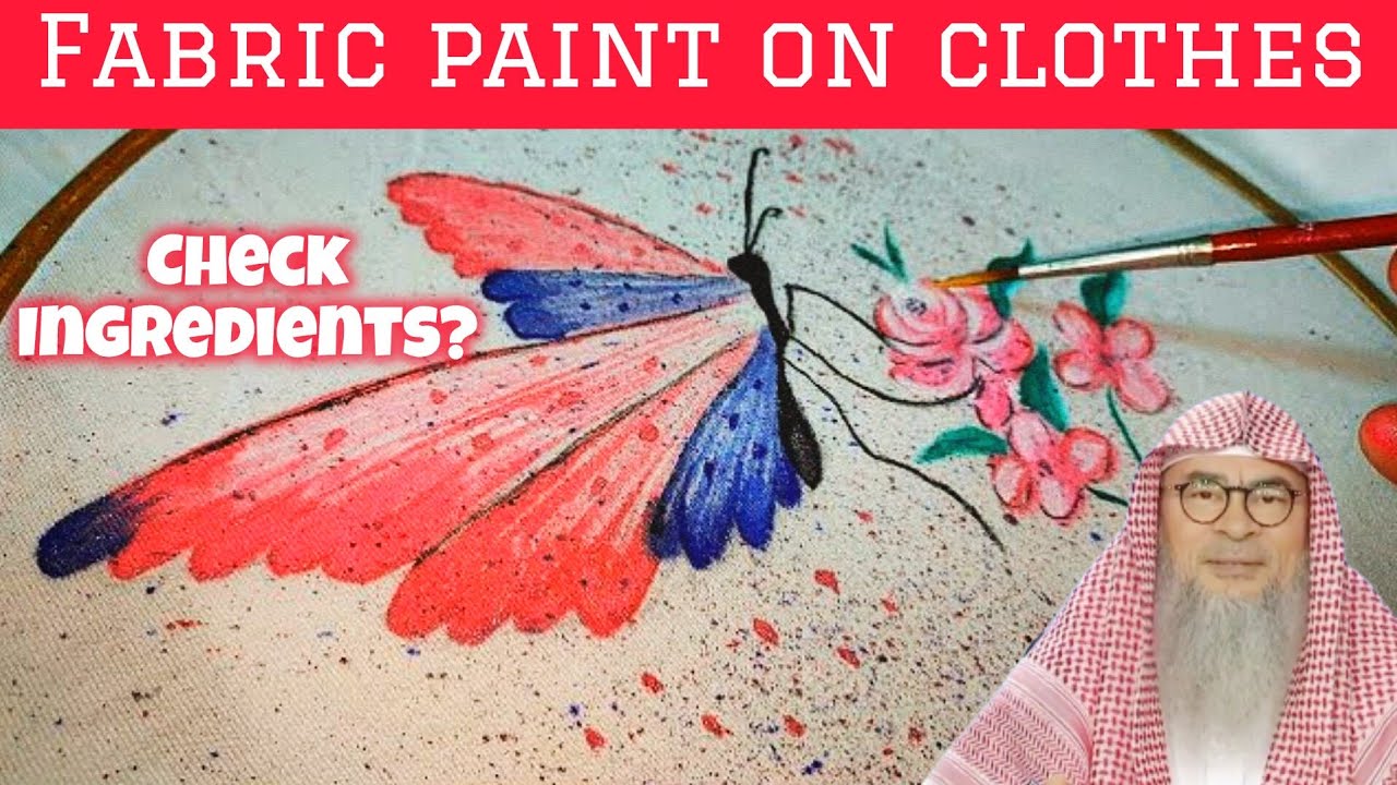 Can I wear clothes from China with fabric paint on it (have haram ingredients)