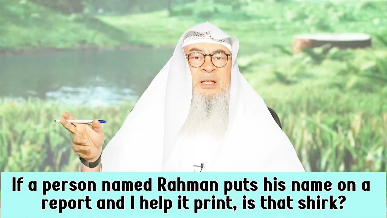 If A Person Named Rahman Put His Name On Report, I Help It Print, Is That Shirk!