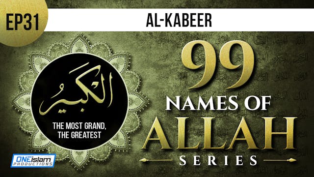 Ep 31 | Al-Kabeer