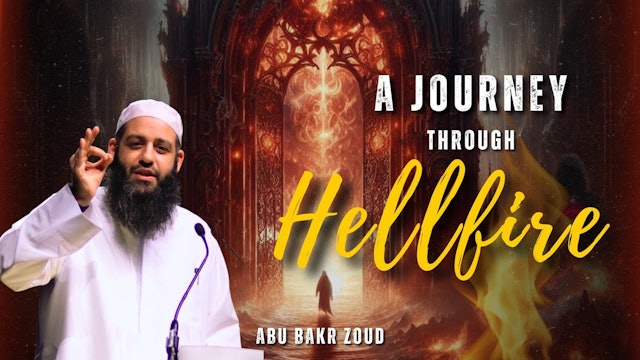 A Journey Through The Hellfire - Abu Bakr Zoud