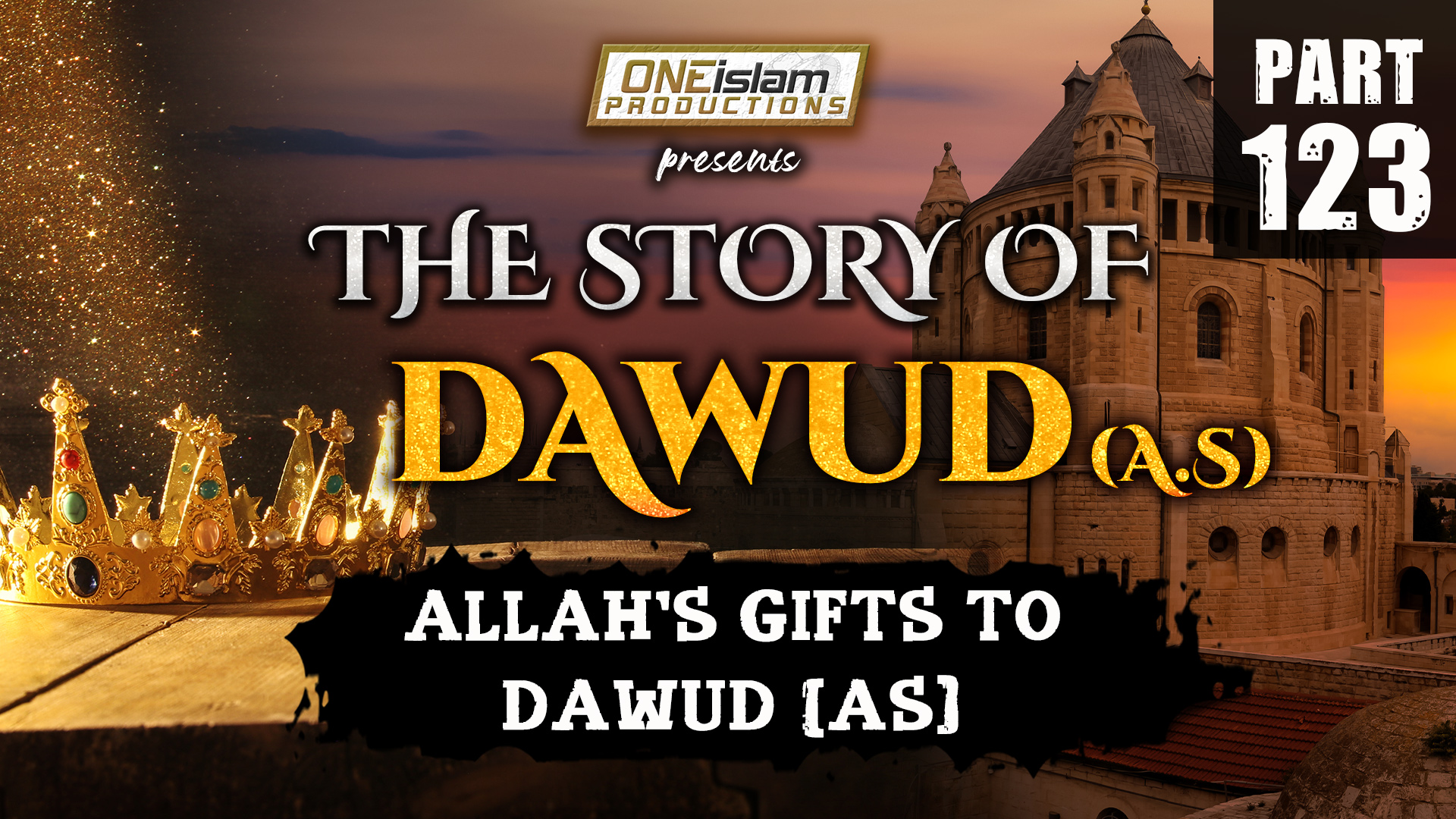 Allah's Gifts To Dawud (AS) | PART 123 