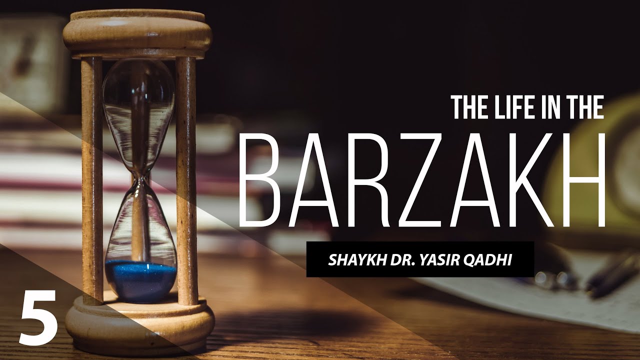 The Location Of The Souls Of The Barzakh - Episode 5