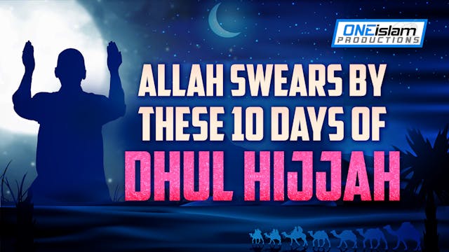 Allah Swears By These 10 Days of Dhul...