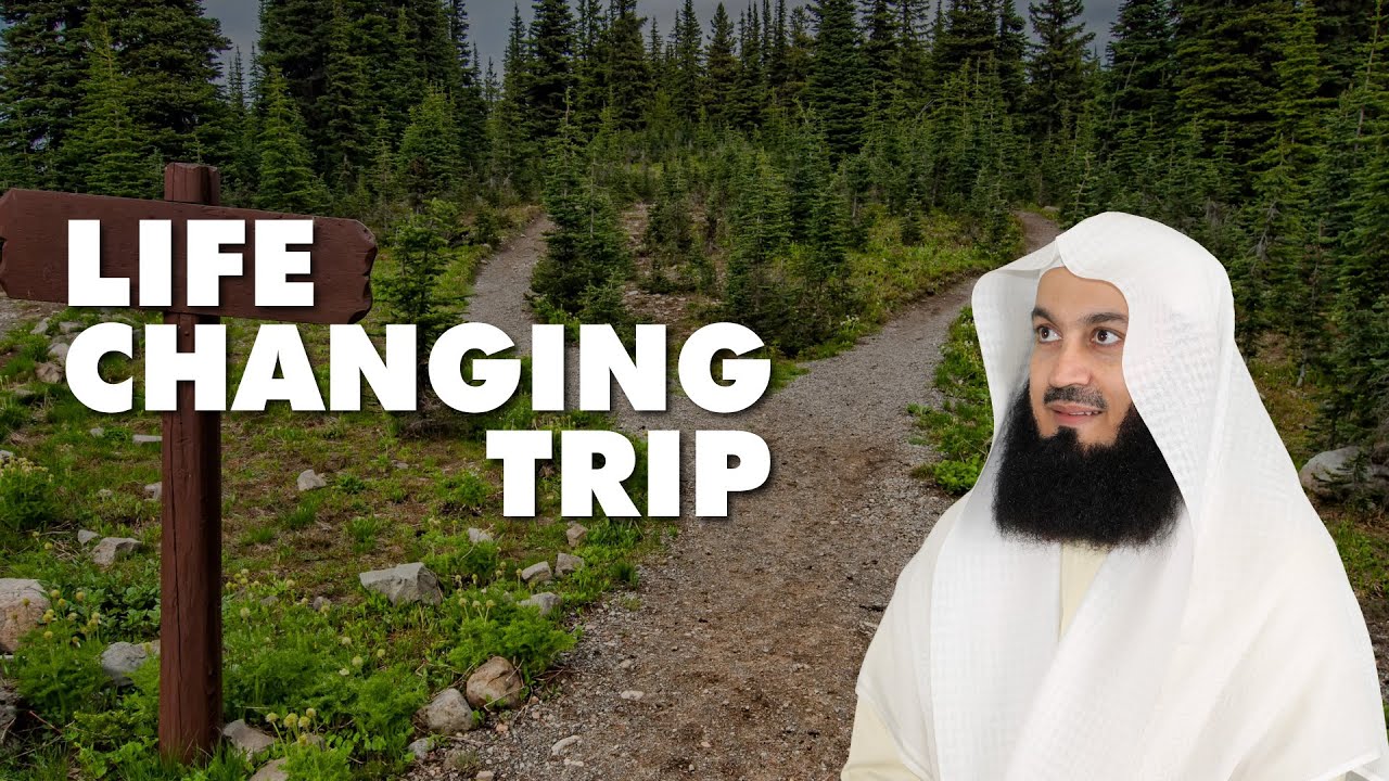 Life Changing Trip - Mufti Menk