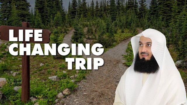 Life Changing Trip - Mufti Menk