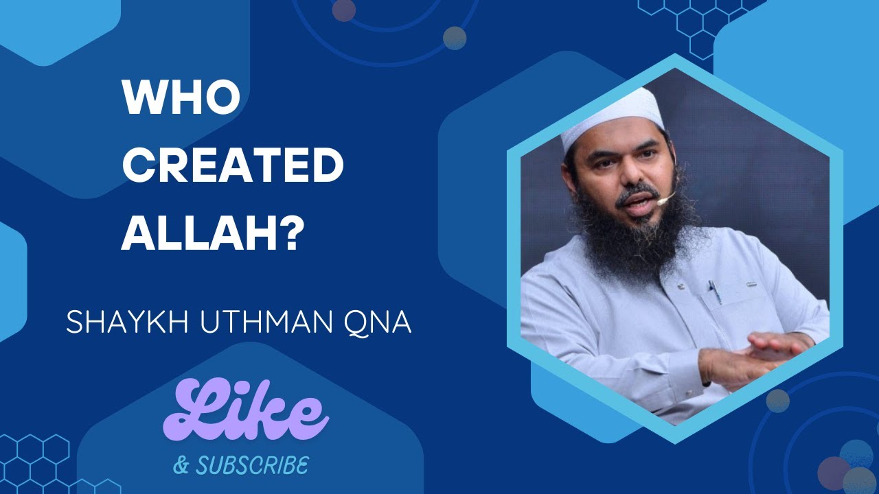 Who Created Allah  No More Confusion After This! - Shaykh Uthman Ibn Farooq