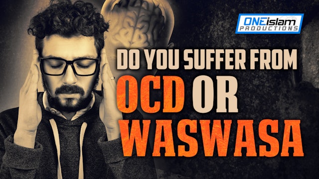 DO YOU SUFFER FROM OCD OR WASWASA