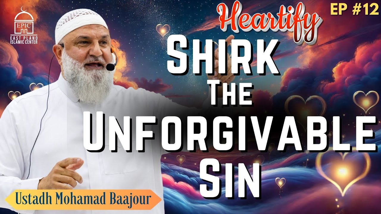 Shirk The Unforgivable Sin - Ustadh Mohamad Baajour
