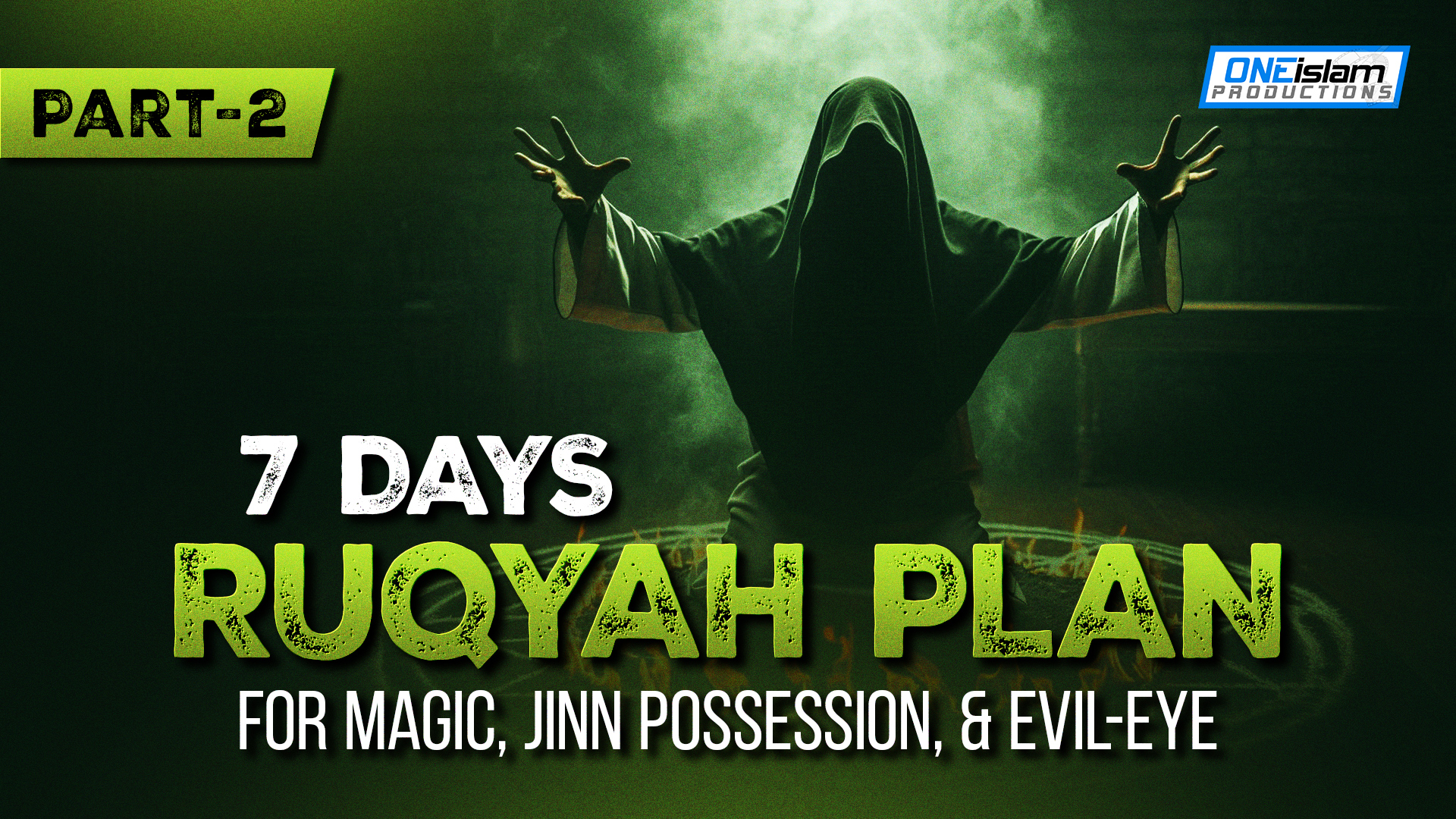 7 Days Ruqyah Plan For Magic, Jinn Possession & Evil-Eye (Part-II)