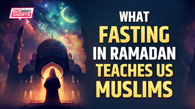 WHAT FASTING IN RAMADAN TEACHES US MUSLIMS