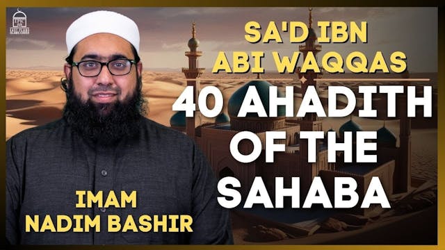 Sa'd ibn Abi Waqqas - 40 Ahadith of t...