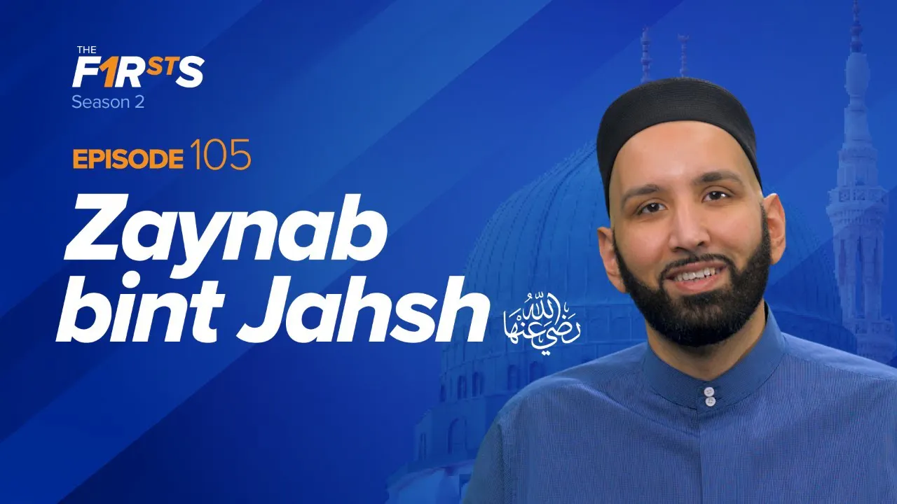 Zaynab bint Jahsh (ra) The Longest Arm - The Firsts - Dr. Omar Suleiman ...