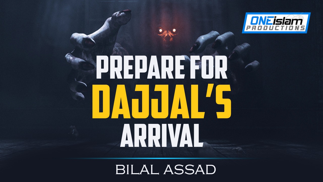 PREPARE FOR DAJJAL'S ARRIVAL