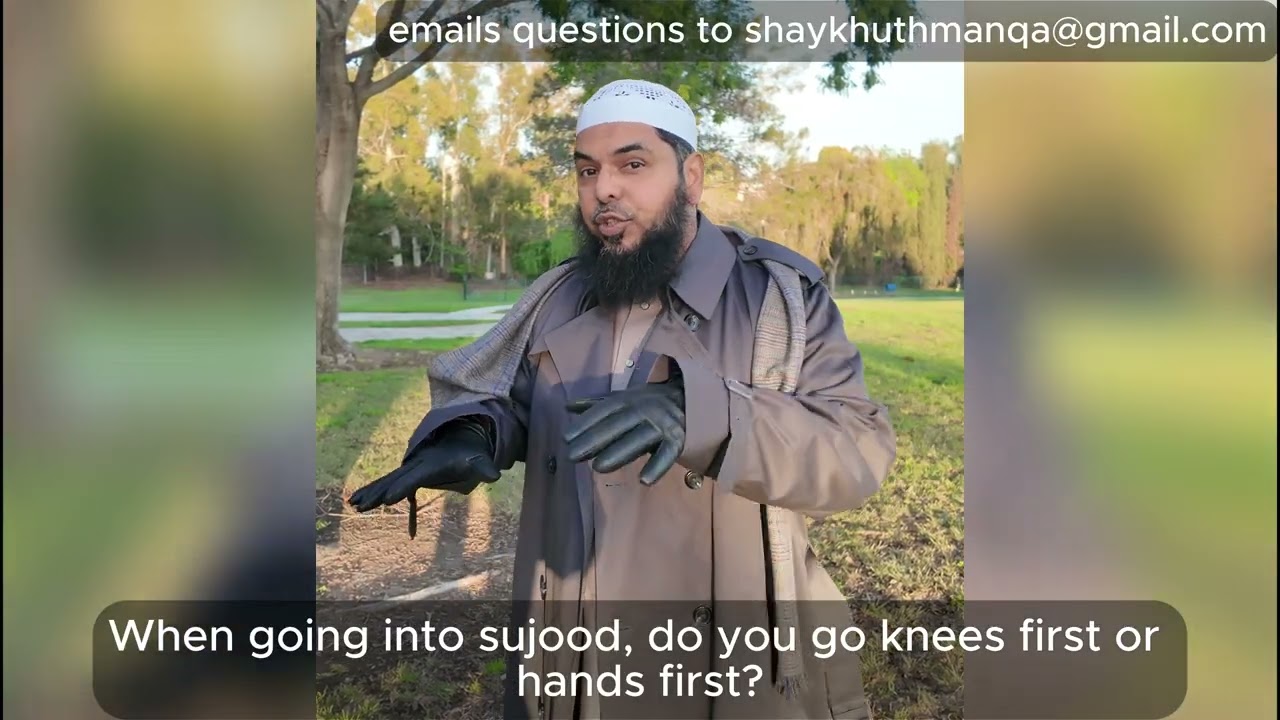 Knees first or Hands first when going into Sujood  