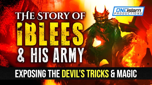 Story Of IBLEES & His Army - Exposing...