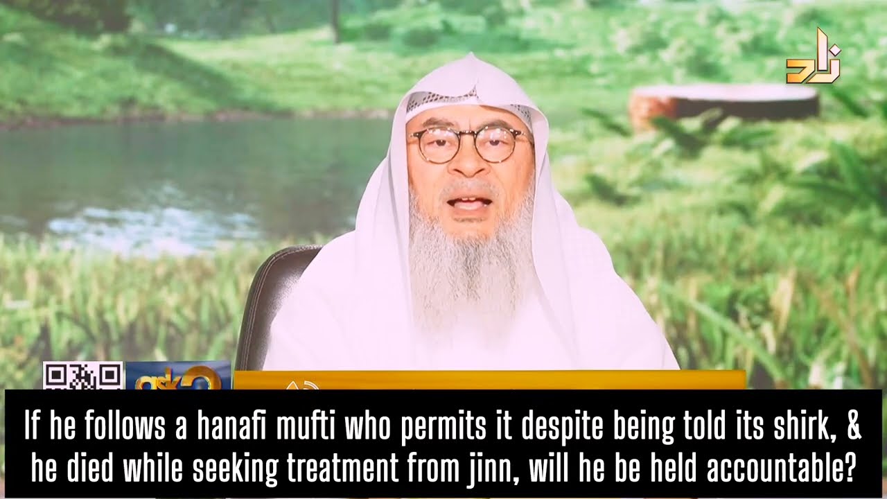 He Follows Hanafi In Treatment From Jinn And Told Its Shirk, Is He Accountable?