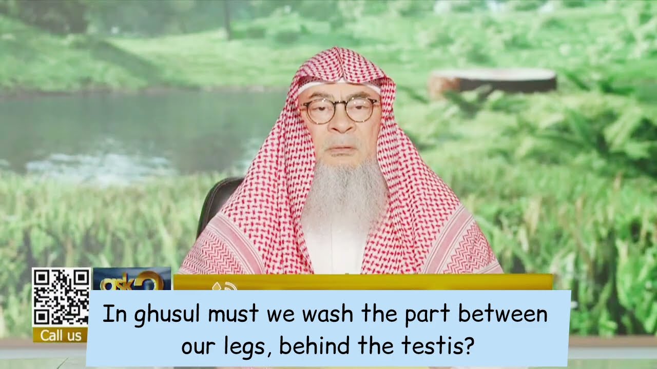 Must We Wash Part Between Our Legs, Behind Testis In Ghusl?