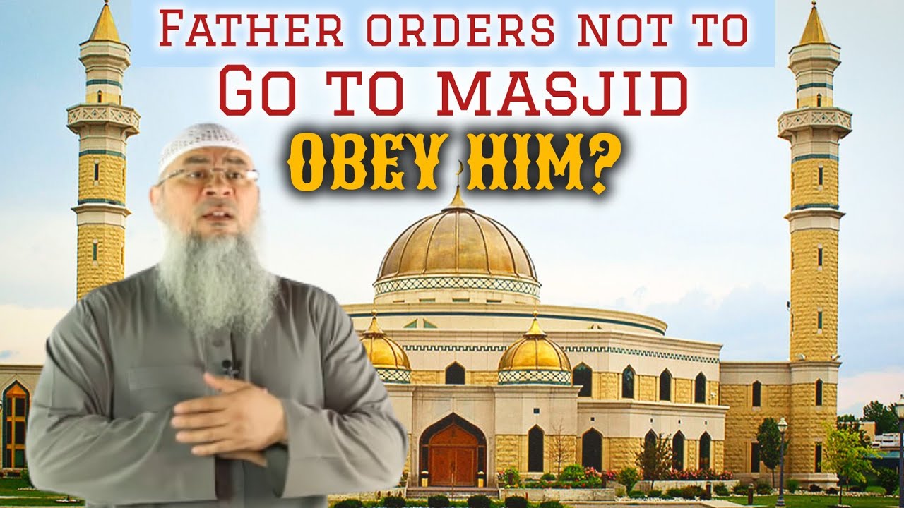 Do I need to obey my father to not go to masjid if he orders so for my safety
