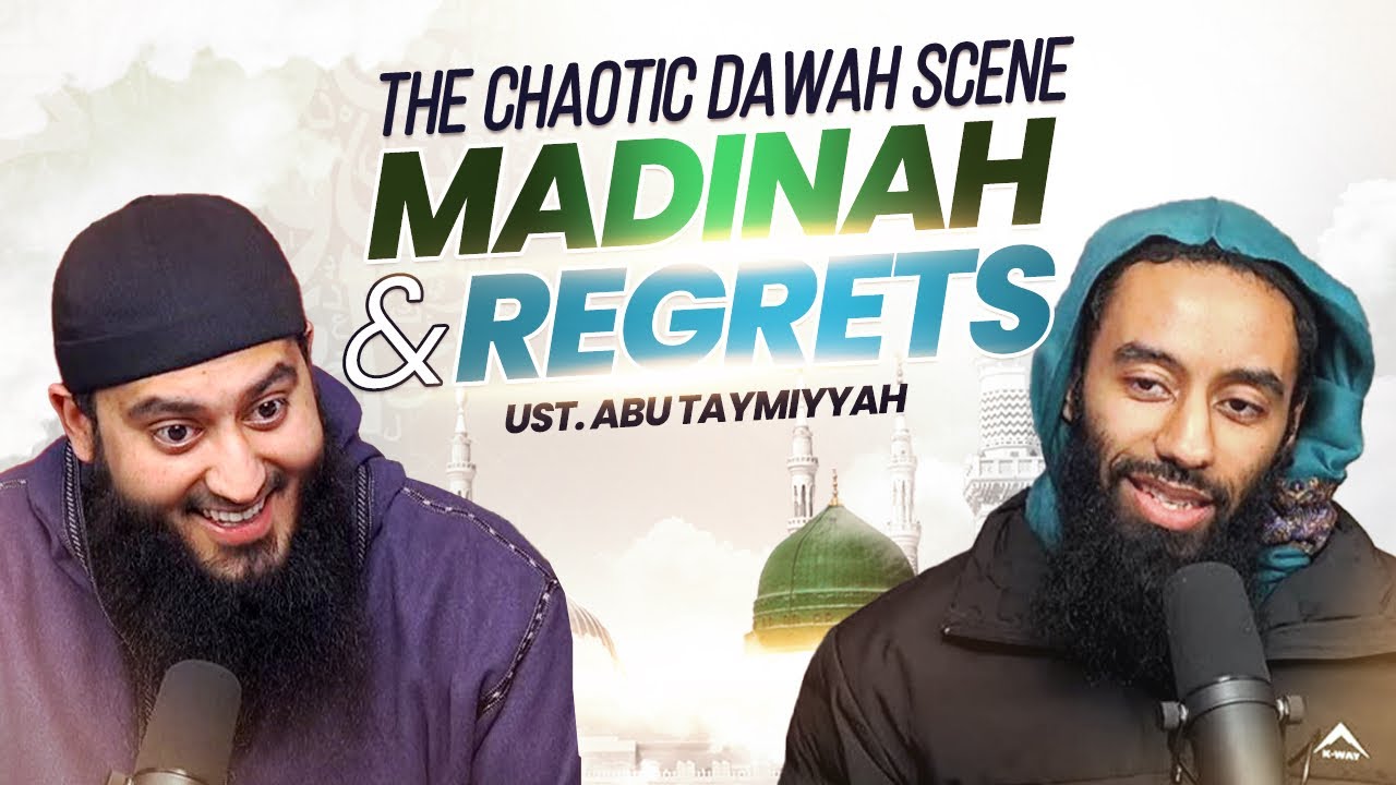 The Chaotic Da'wah Scene & Time in Madinah - Ust. Abu Taymiyyah & Sh Farhan