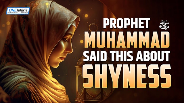 Prophet Muhammad (ﷺ) Said This About Shyness