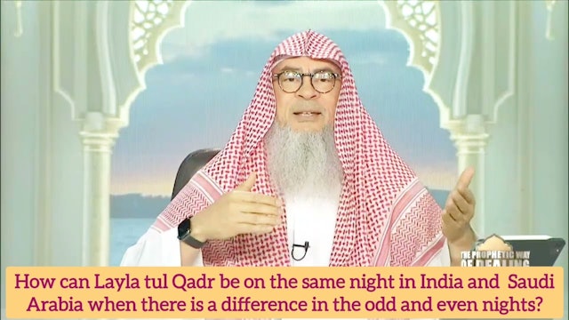 How can Laylatul Qadr be on same night in India & Saudi (Odd & Even nights)