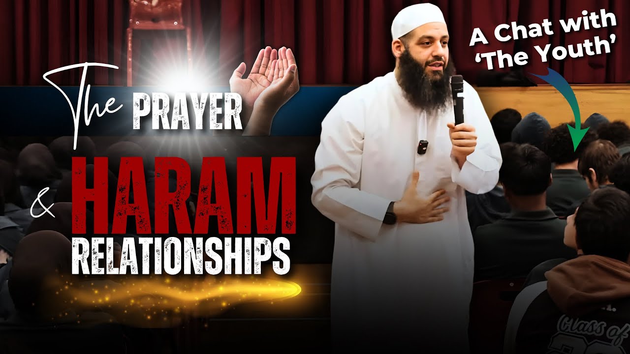 The Prayer & Haram Relationships, A Talk To The Youth - Abu Bakr Zoud