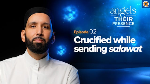 Ep. 2 Crucified While Sending Salawat