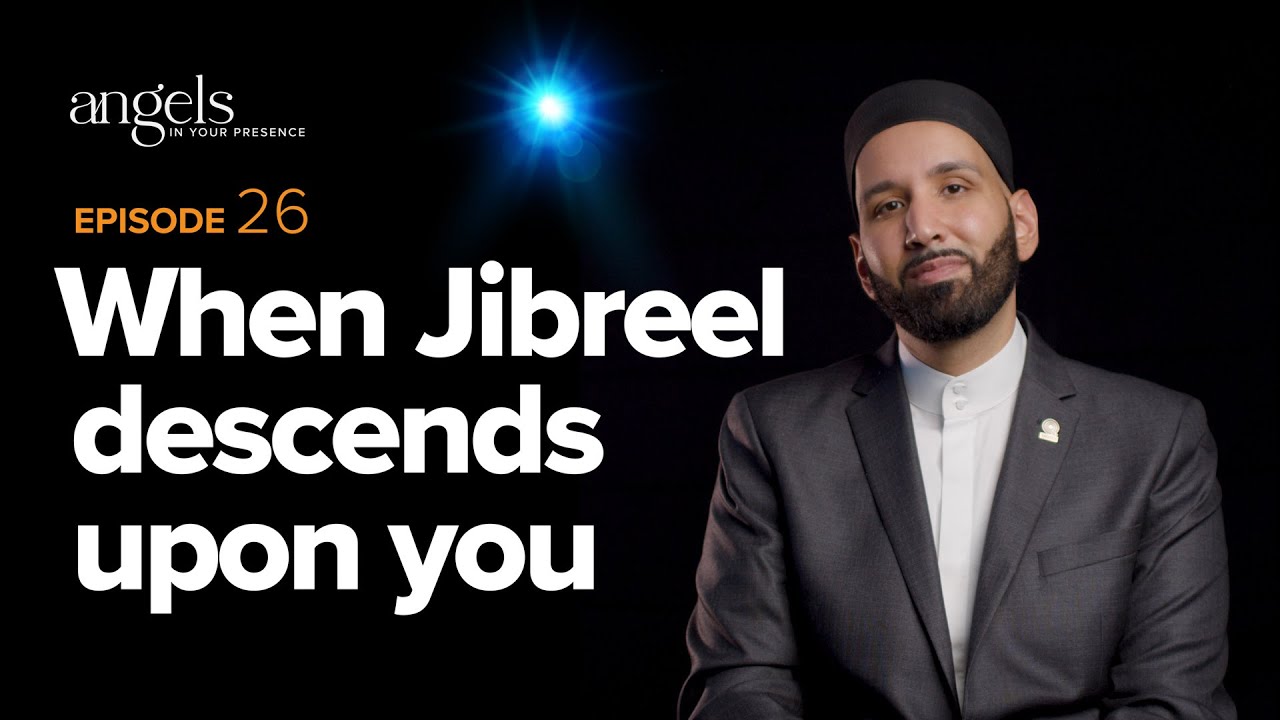 Ep 26 | When Jibreel Descends Upon You On #LaylatulQadr 